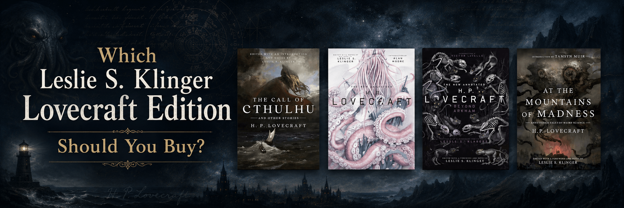 Leslie Klinger Lovecraft editions compared, showing the two annotated hardcovers and two paperback editions to help readers choose which edition to buy.